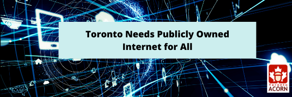 Toronto Needs Publicly Owned Internet for All (3)