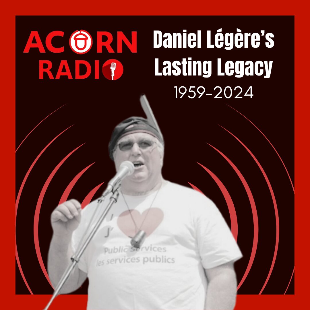 Maritimes and Beyond Daniel Légère’s Lasting Legacy ACORN Canada