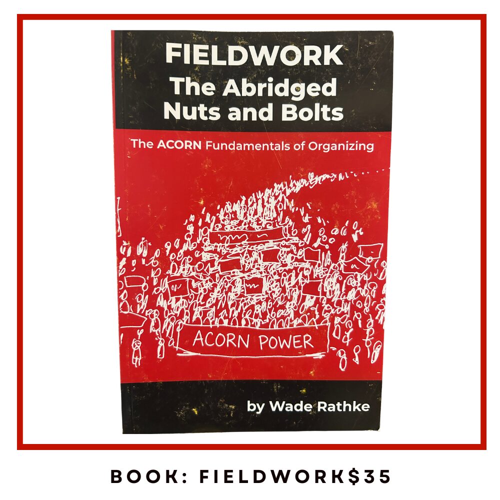 Book cover: FIELDWORK: The Abridged Nuts and Bolts, The ACORN Fundamentals of Organizing; Acorn Power; by Wade Rathke.